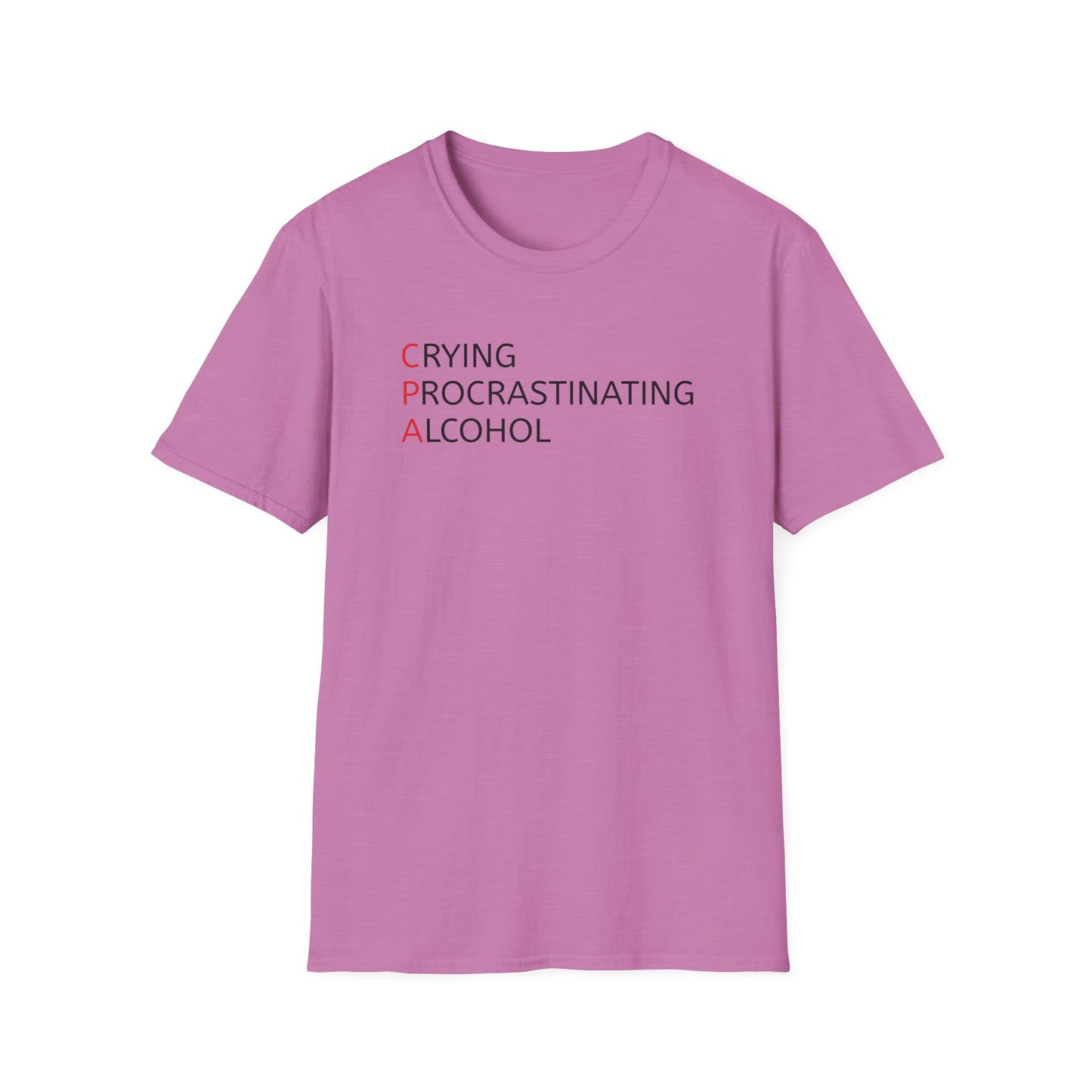 Funny CPA Unisex T-Shirt - Crying, Procrastination, Alcohol Humor
