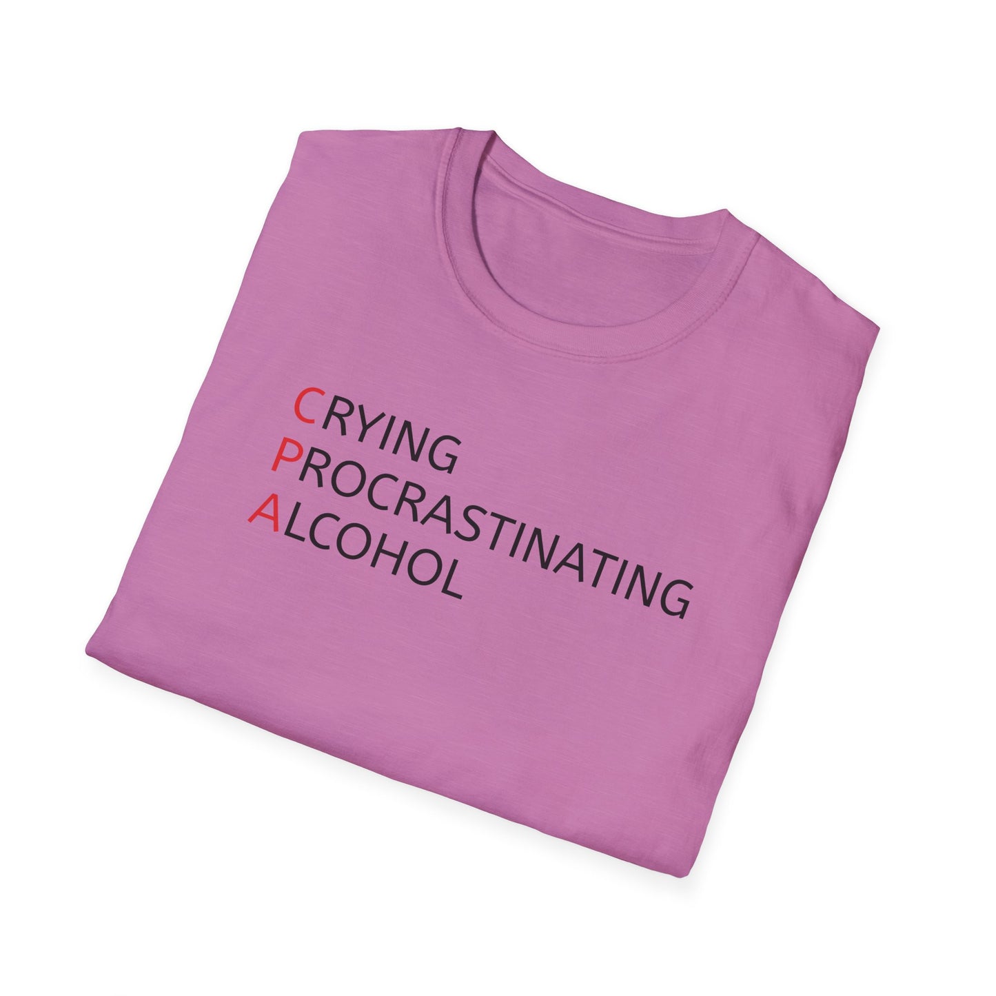 Funny CPA Unisex T-Shirt - Crying, Procrastination, Alcohol Humor