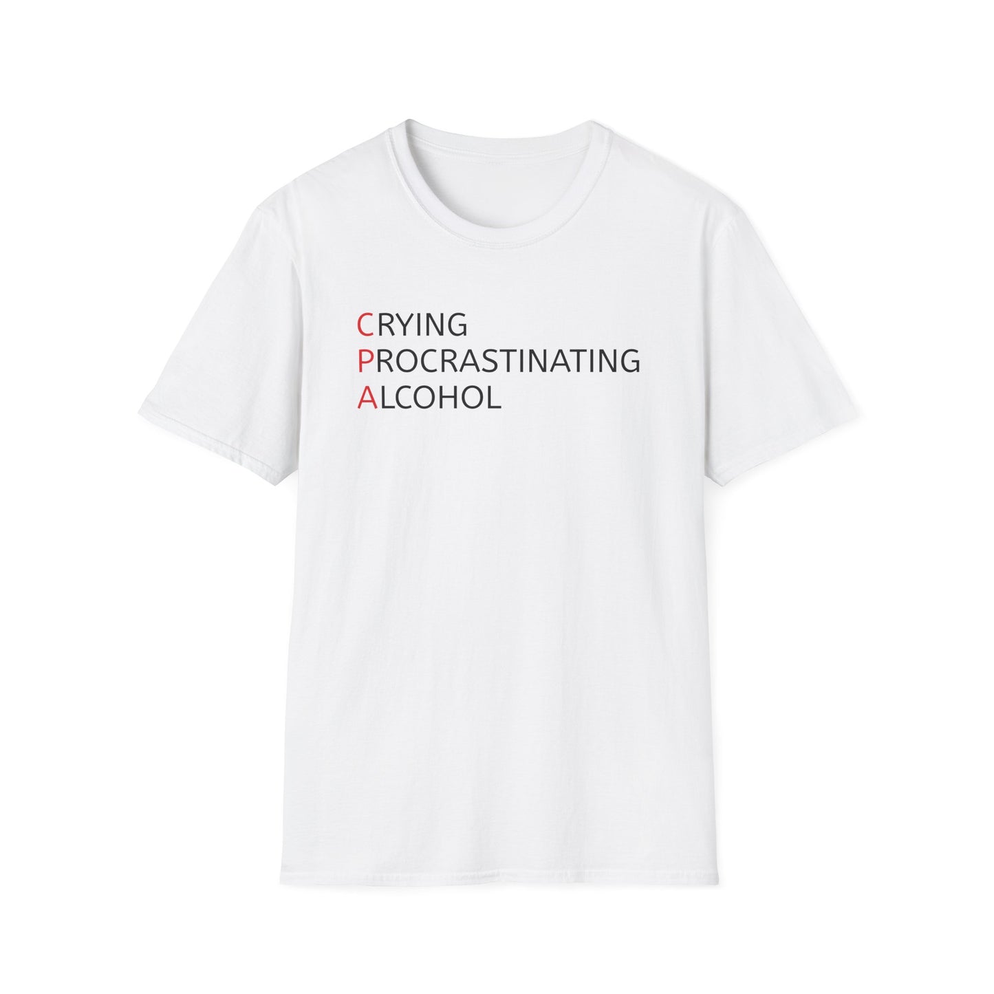 Funny CPA Unisex T-Shirt - Crying, Procrastination, Alcohol Humor
