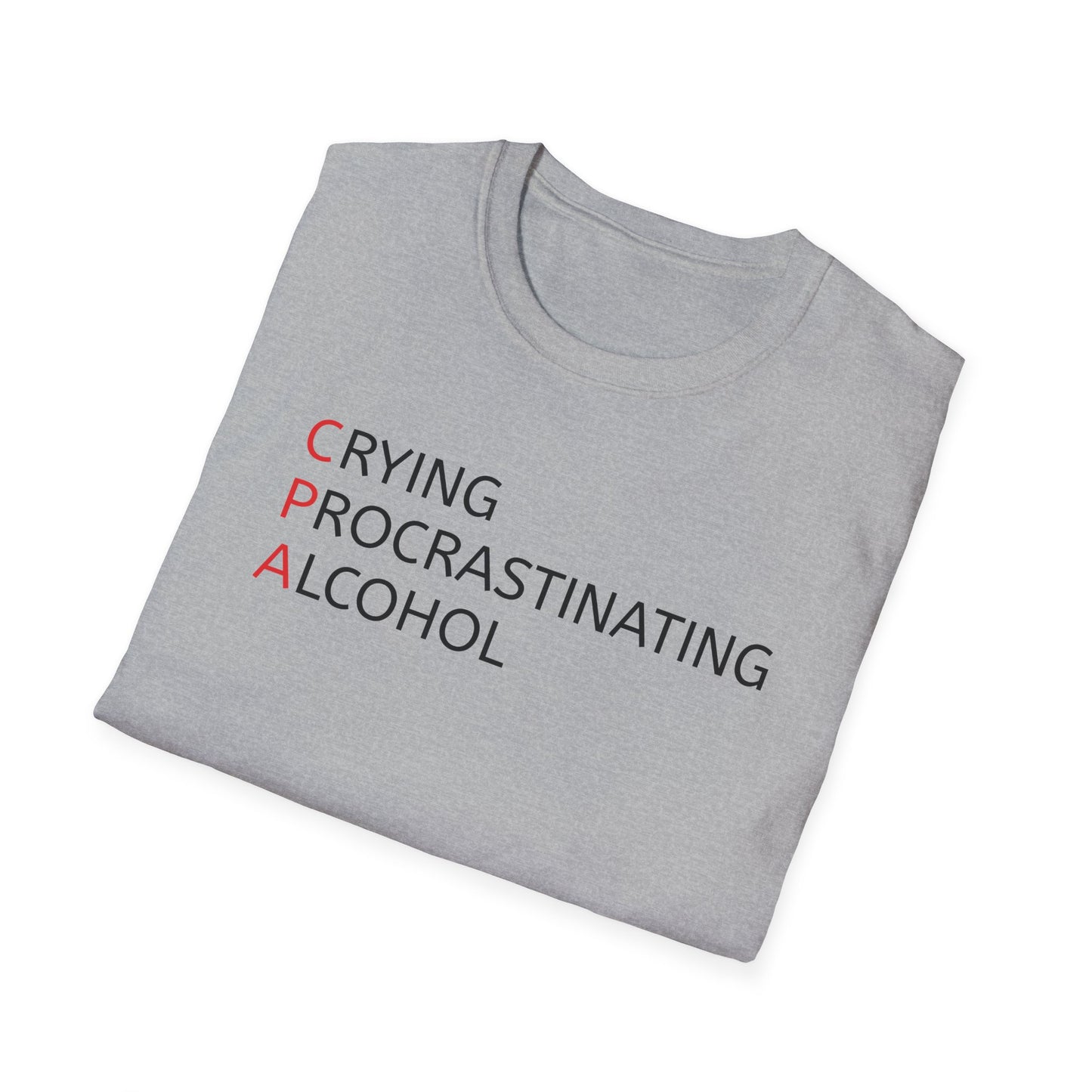 Funny CPA Unisex T-Shirt - Crying, Procrastination, Alcohol Humor