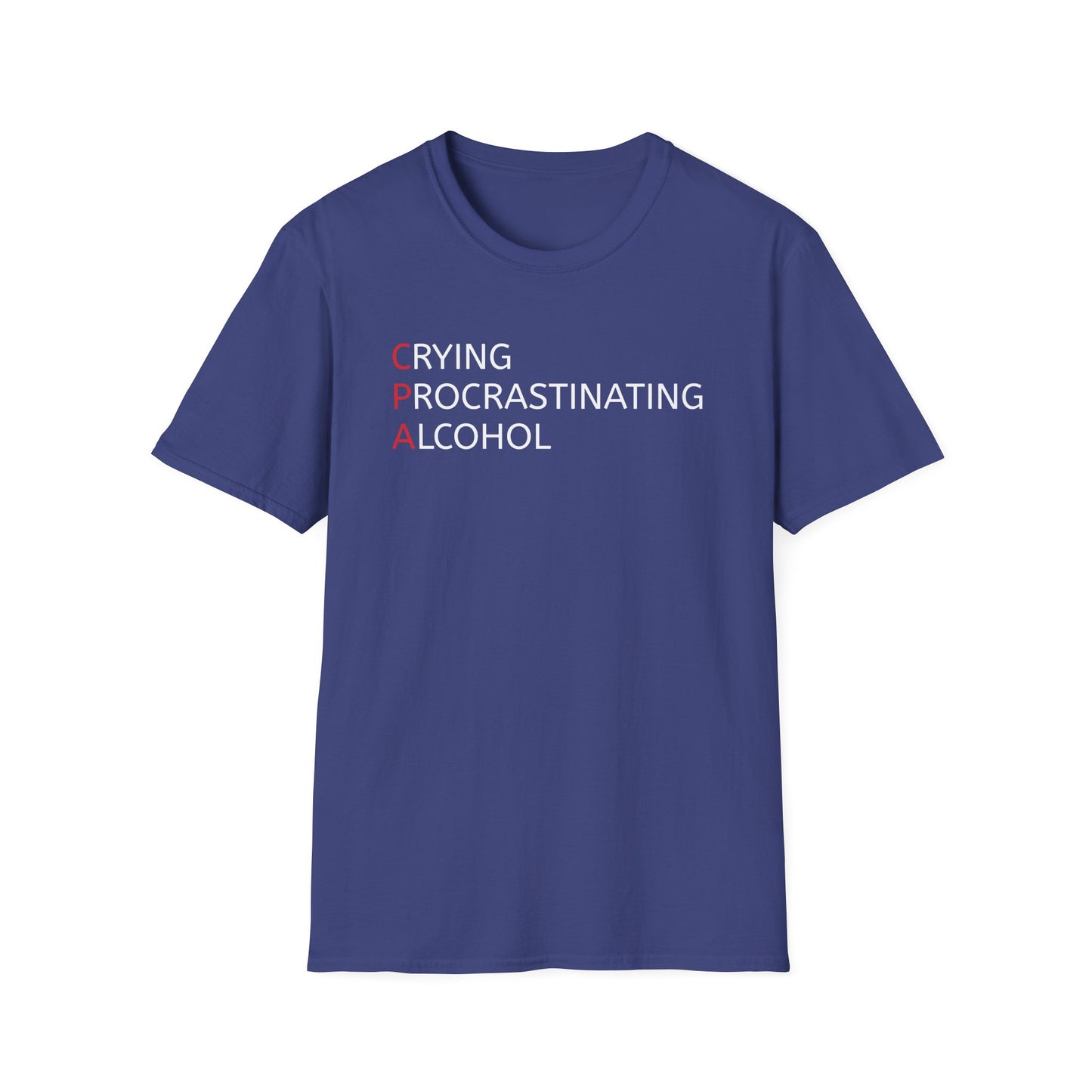 Funny CPA Unisex T-Shirt - Crying, Procrastination, Alcohol Humor