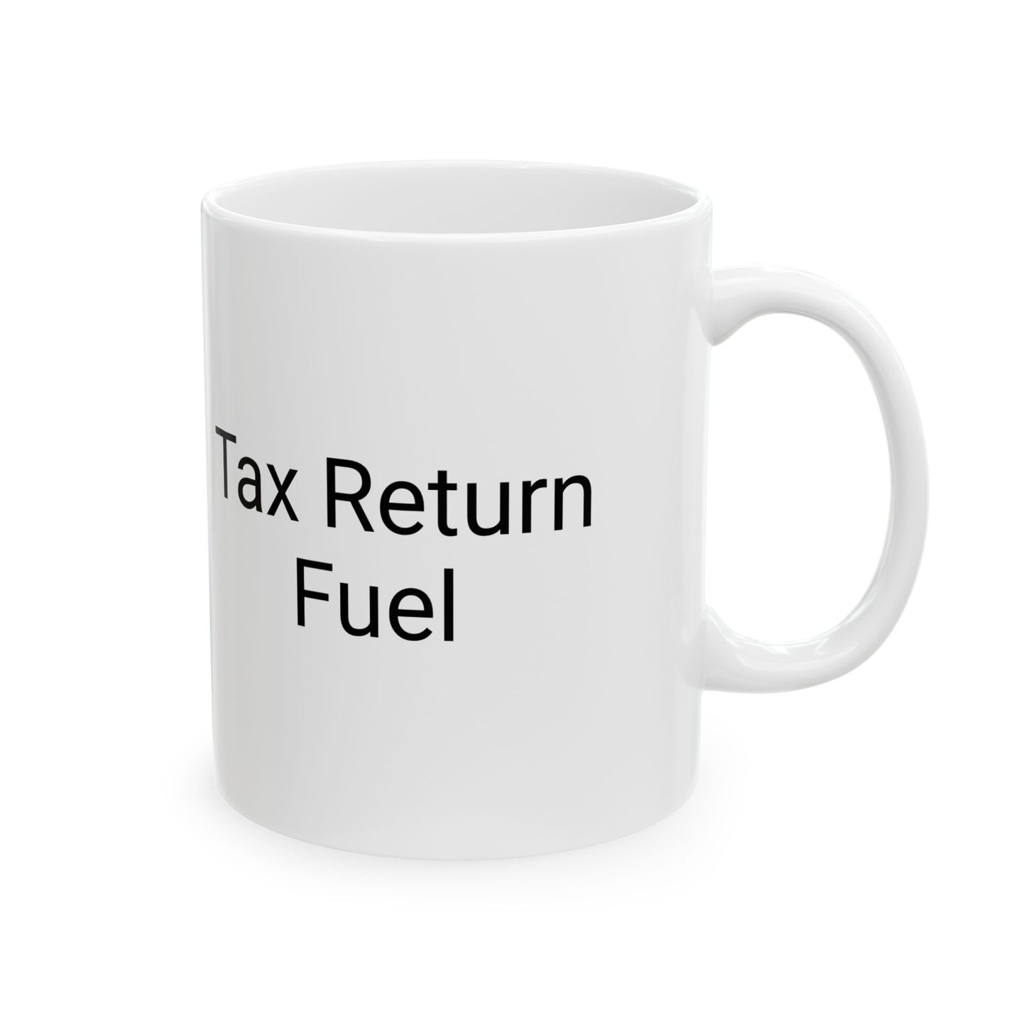 Tax Fuel - Ceramic Mug 11oz