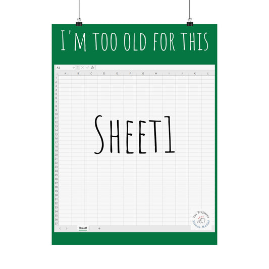 To Old for this Sheet -  Matte Vertical Posters