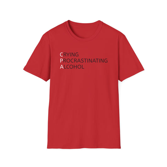 Funny CPA Unisex T-Shirt - Crying, Procrastination, Alcohol Humor
